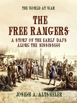 cover image of The Free Rangers a Story of the Early Days Along the Mississippi